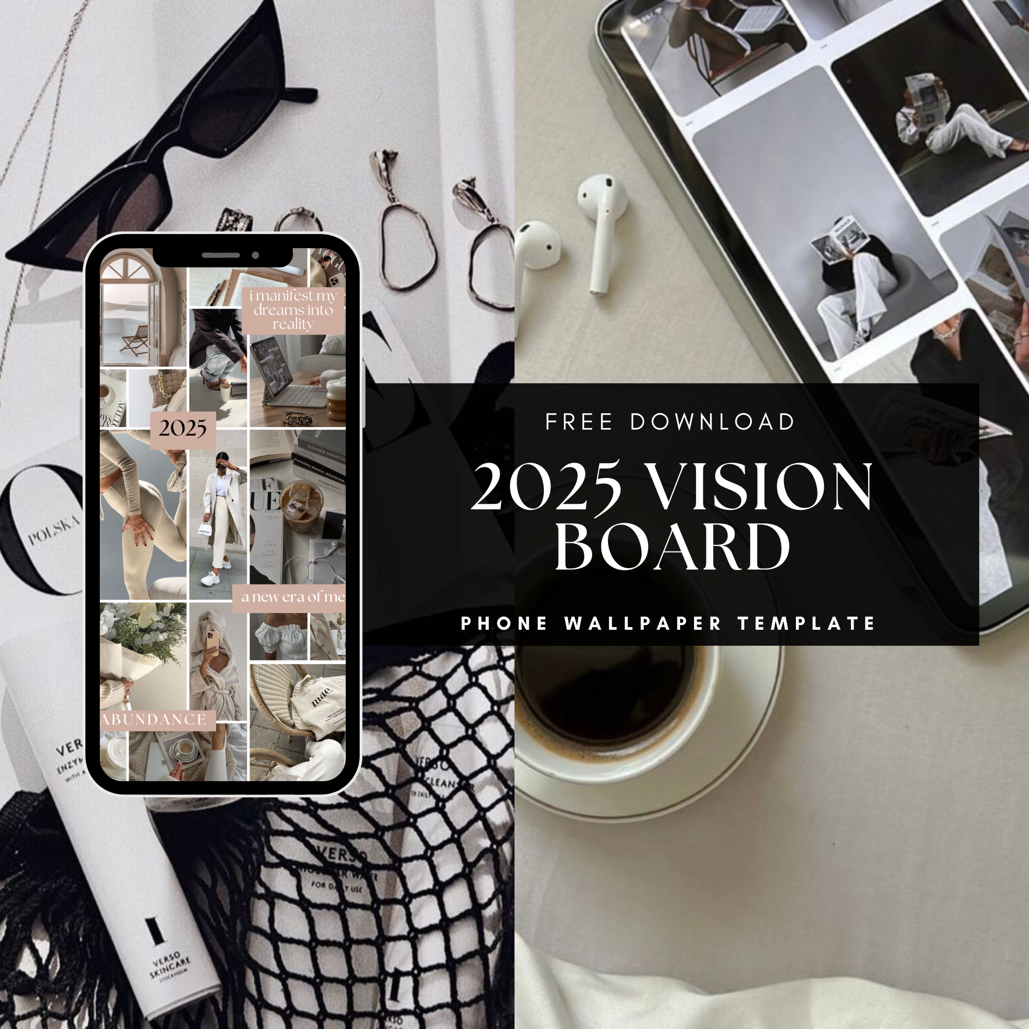 2025 Vision Board Phone Wallpaper Template featuring a stylish collage of inspirational images. Free digital download for goal setting and manifestation.